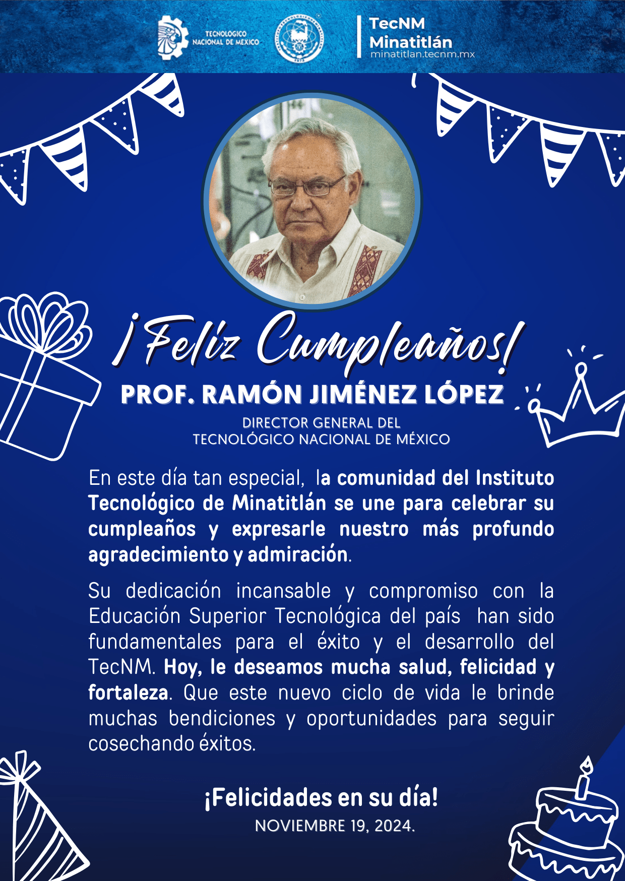 ¡LA COMUNIDAD DEL TECNOLÓGICO DE MINATITLÁN LE DESEAMOS UN FELIZ CUMPLEAÑOS A NUESTRO DIRECTOR GENERAL DEL TECNM, EL PROFESOR RAMÓN JIMÉNEZ LÓPEZ!