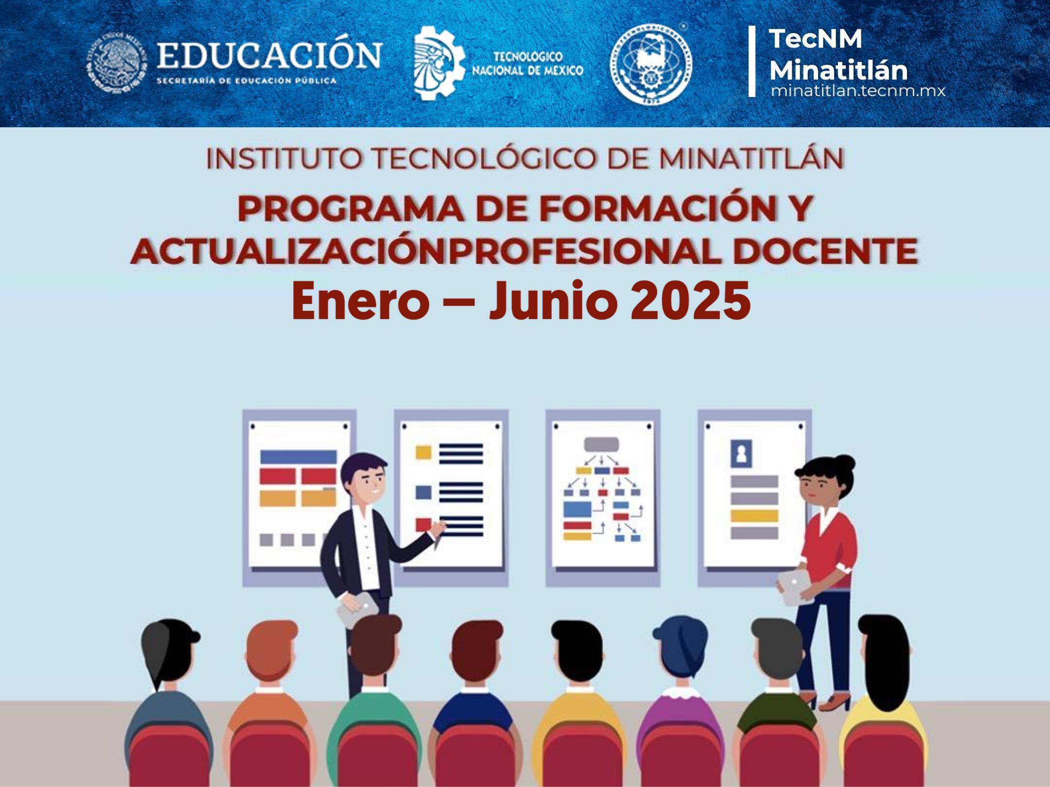 PROGRAMA DE FORMACIÓN Y ACTUALIZACIÓN DOCENTE (ENERO – JUNIO 2025)