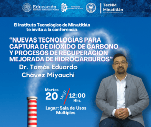 ASISTE A LA CONFERENCIA “NUEVAS TECNOLOGÍAS PARA CAPTURA DE DIÓXIDO DE CARBONO Y PROCESOS DE RECUPERACIÓN MEJORADA DE HIDROCARBUROS”