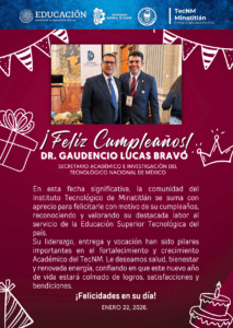 ¡LA COMUNIDAD DEL TECMINA LE DESEA UN FELIZ CUMPLEAÑOS A NUESTRO SECRETARIO ACADÉMICO E INVESTIGACIÓN DEL TECNM, DR. GAUDENCIO LUCAS BRAVO!