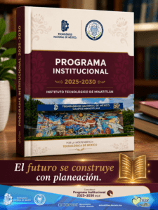 PROGRAMA INSTITUCIONAL 2025-2030 DEL INSTITUTO TECNOLÓGICO DE MINATITLÁN